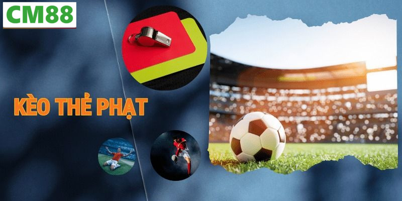 Cách đọc Kèo Thẻ Phạt trong bảng cá cược